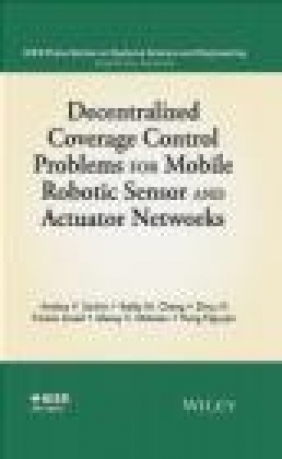 Decentralized Coverage Control Problems for Mobile Robotic Sensor and Actuator Hung Nguyen, Alexey Matveev, Faizan Javed