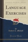 Language Exercises (Classic Reprint) Metcalf Robert C.