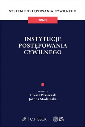 Instytucje postępowania cywilnego. System Postępowania Cywilnego. Tom 1