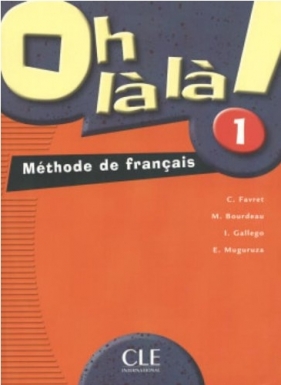 Oh la la 1 GIM Podręcznik. Język francuski - C.Favret