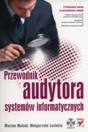 Przewodnik audytora systemów informatycznych - Marian Molski, Małgorzata Łacheta