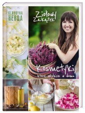 Ziołowy Zakątek Kosmetyki, które zrobisz w domu