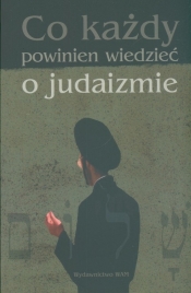 Co każdy powinien wiedzieć o judaizmie - <br />