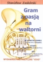 Gram z pasją na waltorni - Stanisław Zaskórski