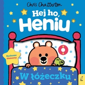 Hej ho Heniu! W łóżeczku - Chris Chatterton