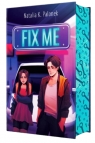 Fix Me Natalia K. Palonek