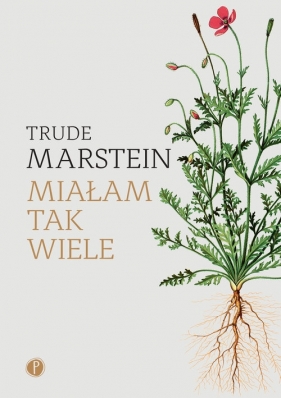 Miałam tak wiele - Trude Marstein