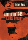 Adolf Hitler 1945 koniec legendy Raina Peter