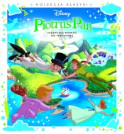 Kolekcja Klasyki. Piotruś Pan. Niezwykła podróż do Nibylandii. Disney - Opracowanie zbiorowe