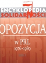 Encyklopedia Solidarności Opozycja w PRL 1976-1989 Tom 1