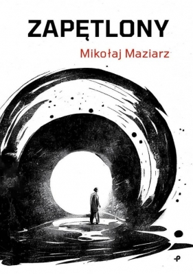 Zapętlony - Mikołaj Maziarz