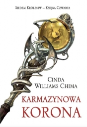 Karmazynowa korona. Siedem królestw. Tom 4 - Cinda Williams Chima