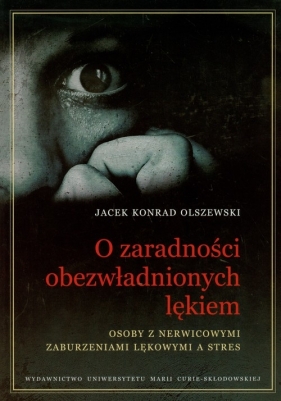 O zaradności obezwładnionych lękiem - Olszewski Jacek Konrad