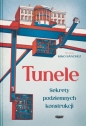 Tunele. Sekrety podziemnych konstrukcji - Kiko Sánchez