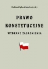 Prawo konstytucyjne. Wybrane zagadnienia Halina Zięba-Załucka (red.)