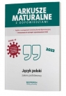 Matura 2022. J. pol. Arkusze z odpowiedziami ZP Brygida Maciejewska, Jolanta Manthey