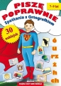 Piszę poprawnie Spotkania z Ortografkiem 7-9 lat - Anna Włodarczyk