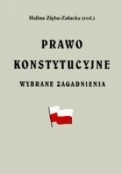 Prawo konstytucyjne. Wybrane zagadnienia - Zięba-Załucka Halina 