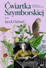 Ćwiartka Szymborskiej, czyli lektury nadobowiązkowe Wybór Jacek Dehnel Szymborska Wisława,Dehnel Jacek