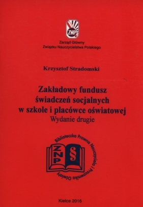 Zakładowy fundusz świadczeń socjalnych w szkole i placówce oświatowej - Krzysztof Stradomski