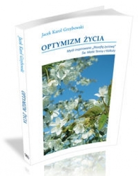 Optymizm życia - Jacek Karol Grzybowski