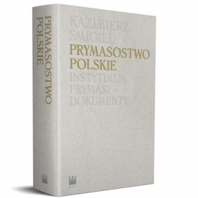 Prymasostwo polskie. - Kazimierz Śmigiel