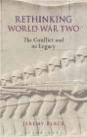 Rethinking World War Two - Jeremy Black