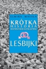 Lesbijki Krótka historia homoseksualizmu Watała Elwira