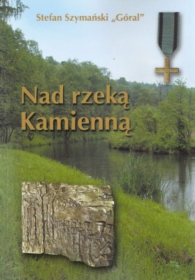Nad rzeką Kamienną - Szymański Stefan