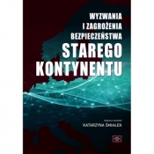 Wyzwania i zagrożenia bezpieczeństwa starego kontynentu - Katarzyna Śmiałek