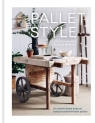 Pallet Style 20 creative home projects using recycled wooden pallets Palmer Nikkita, Barker Billy