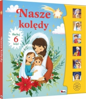 Nasze kolędy. Słuchaj 6 kolęd - Opracowanie zbiorowe