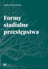 Formy stadialne przestępstwa Agnieszka Liszewska