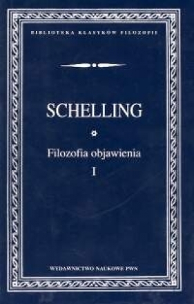 Filozofia objawienia t.1 - Friedrich Wilhelm Joseph von Schelling, Joseph Wilhelm