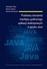 Podstawy tworzenia interfejsu graficznego aplikacji desktopowych w języku Java praca zbiorowa