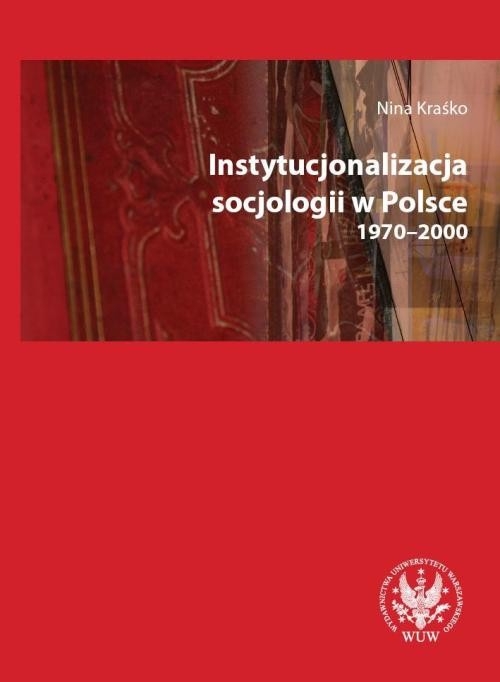 Instytucjonalizacja socjologii w Polsce 1970-2000