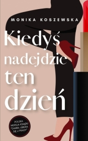Kiedyś nadejdzie ten dzień. Maria. Tom 1 - Monika Koszewska