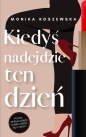 Kiedyś nadejdzie ten dzień. Maria. Tom 1 - Monika Koszewska