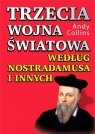 Trzecia wojna światowa według Nostradamusa i innych Andy Collins