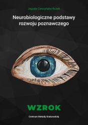 Neurobiologiczne podstawy rozwoju poznawczego Wzrok - Jagoda Cieszyńska-Rożek