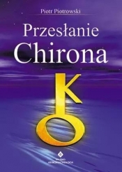 Przesłanie Chirona - Piotrowski Piotr