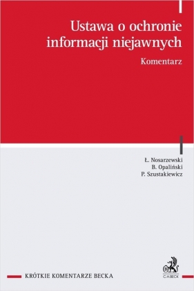 Ustawa o ochronie informacji niejawnych. Komentarz - Łukasz Nosarzewski, Bartłomiej Opaliński, Przemysław Szustakiewicz