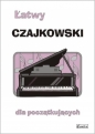 Łatwy Czajkowski dla poczatkujących - Agnieszka Górecka