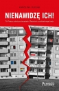 Nienawidzę ich! To Polacy mówią na terapiach. Reportaż z podzielonego kraju - Karolina Olejak