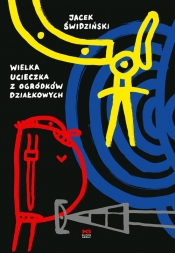 Wielka ucieczka z ogródków działkowych - Jacek Świdziński