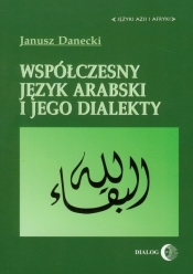Współczesny język arabski i jego dialekty - Danecki Janusz