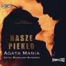 Nasze piekło
	 (Audiobook) Mania Agata