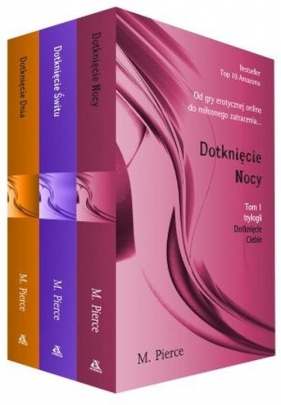 Dotknięcie Nocy / Dotknięcie Świtu / Dotknięcie Dnia - M. Pierce