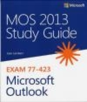 MOS 2013 Study Guide for Microsoft Outlook Joan Lambert
