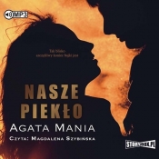 Nasze piekło (Audiobook) - Mania Agata